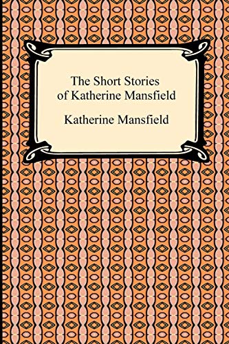 The Short Stories of Katherine Mansfield