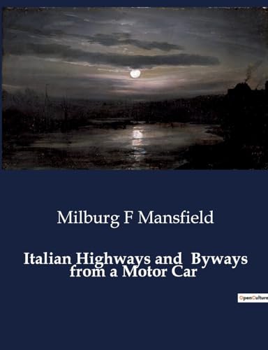 Italian Highways and Byways from a Motor Car von Culturea