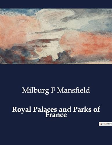 Royal Palaces and Parks of France von Culturea