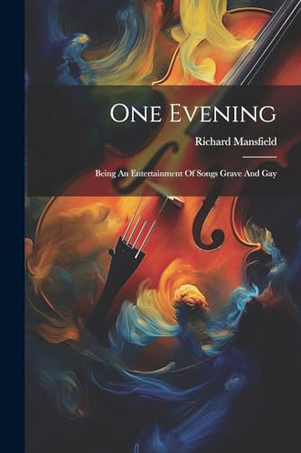One Evening: Being An Entertainment Of Songs Grave And Gay von Legare Street Press