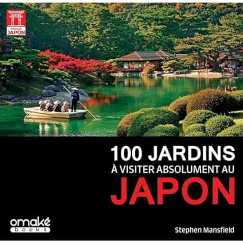 100 jardins à visiter absolument au Japon 100 jardins à visiter absolument au Japon von OMAKE BOOKS