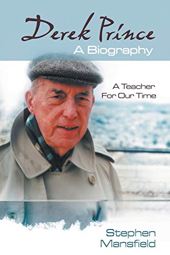 Derek Prince - A Biography: A Teacher for Our Time von DPM-UK