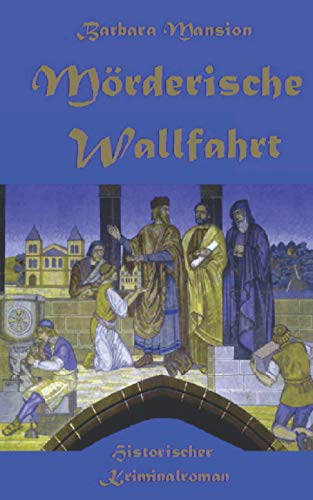 Mörderische Wallfahrt (Dame-Ermentrude-Reihe, Band 1) von Independently published