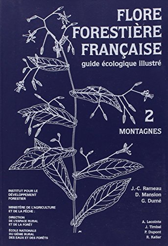 Flore forestière Tome 2 - Montagnes: Guide écologique illustré von IDF