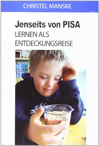 Jenseits von Pisa: Lernen als Entdeckungsreise von Manske, Christel, Dr.