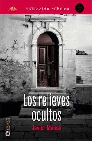 Los relieves ocultos (Edición Rúbrica) von Esstudio Ediciones