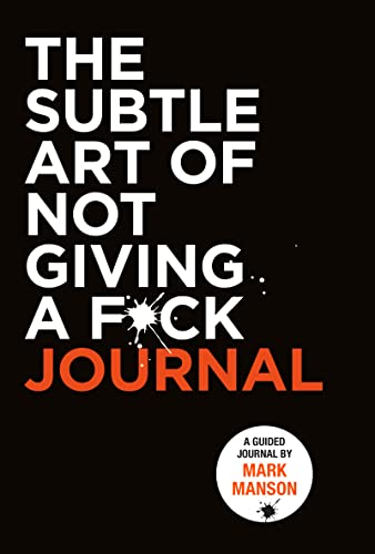 The Subtle Art of Not Giving a F*ck Journal The Subtle Art of Not Giving a F*ck Journal