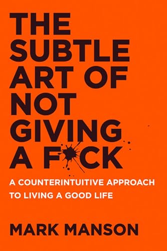 The Subtle Art of Not Giving a F*ck UK: A Counterintuitive Approach to Living a Good Life von Harper