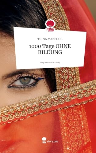 1000 Tage OHNE BILDUNG. Life is a Story - story.one: DE