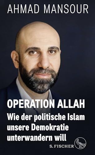 Operation Allah: Wie der politische Islam unsere Demokratie unterwandern will von S. FISCHER