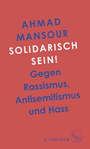 Solidarisch sein!: Gegen Rassismus, Antisemitismus und Hass von FISCHER, S.