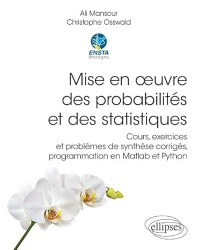 Mise en œuvre des probabilités et des statistiques - Cours, exercices et problèmes de synthèse corrigés, programmation en Matlab et Python (Références sciences) von ELLIPSES