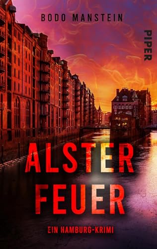 Alsterfeuer (Erik van der Kolk 1): Ein Hamburg-Krimi von Piper Spannungsvoll