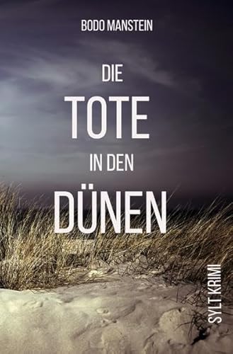 Die Tote in den Dünen: Sylt Krimi (Robert Benning und Michael Hinrichs)