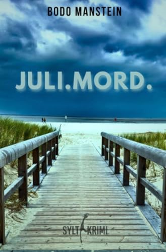Juli.Mord.: Sylt Krimi (Robert Benning und Michael Hinrichs) von epubli