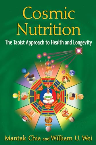Cosmic Nutrition: The Taoist Approach to Health and Longevity Cosmic Nutrition: The Taoist Approach to Health and Longevity