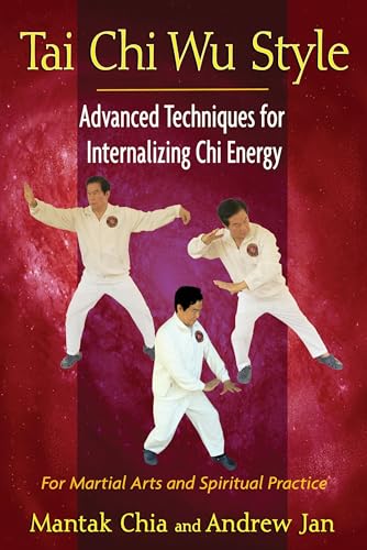 Tai Chi Wu Style: Advanced Techniques for Internalizing Chi Energy von Simon & Schuster