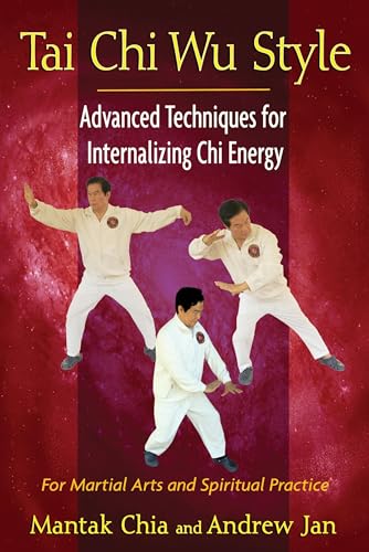 Tai Chi Wu Style: Advanced Techniques for Internalizing Chi Energy Tai Chi Wu Style: Advanced Techniques for Internalizing Chi Energy von Simon & Schuster
