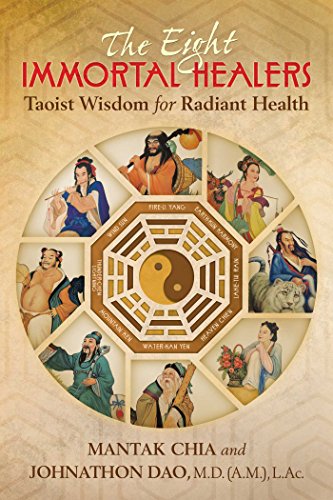The Eight Immortal Healers: Taoist Wisdom for Radiant Health von Simon & Schuster