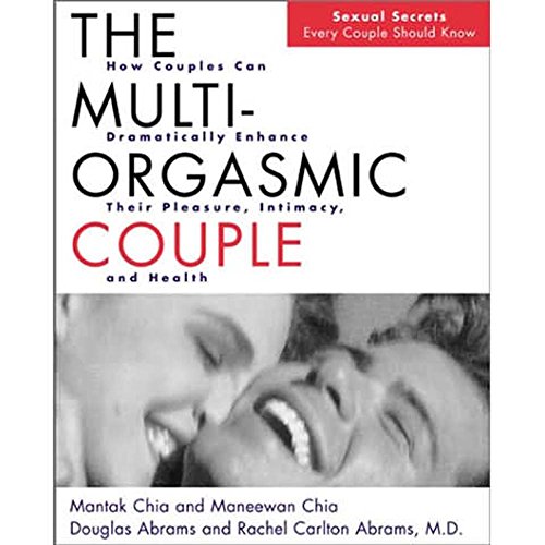 The Multi-Orgasmic Couple: Sexual Secrets Every Couple Should Know