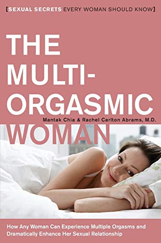 The Multi-Orgasmic Woman: Sexual Secrets Every Woman Should Know The Multi-Orgasmic Woman: Sexual Secrets Every Woman Should Know von HarperOne