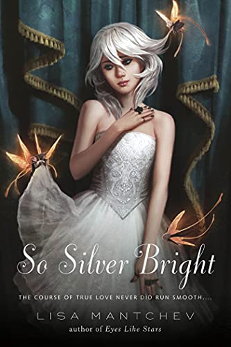 So Silver Bright (Theatre Illuminata, 3, Band 3)