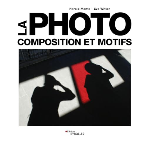 La photo - Composition et motifs von EYROLLES