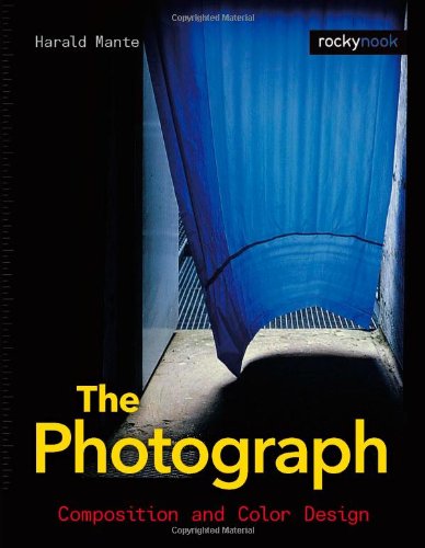 The Photograph: Composition and Color Design