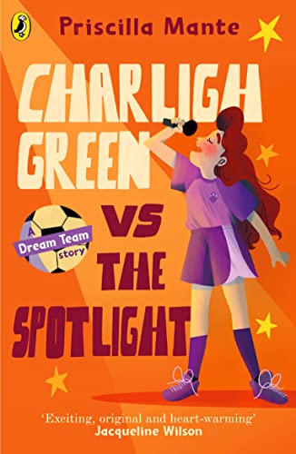 The Dream Team: Charligh Green vs. The Spotlight (The Dream Team, 2) von Puffin