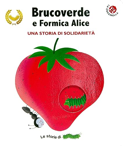 Brucoverde e Formica Alice. Una storia di solidarietà. Le storie di Brucoverde. Ediz. a colori Brucoverde e Formica Alice. Una storia di solidarietà. Le storie di Brucoverde. Ediz. a colori von La Coccinella
