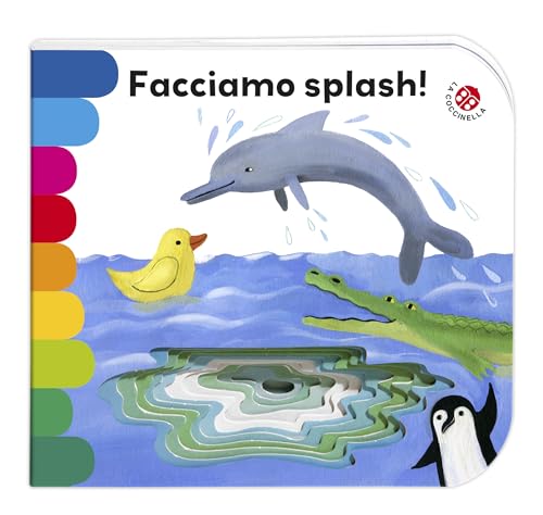 Facciamo splash! Ediz. illustrata (I libri coi buchi)