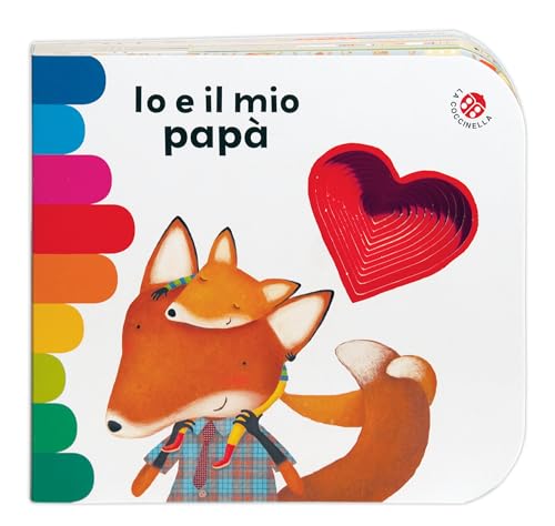 Io e il mio papà. Ediz. a colori (I libri coi buchi)