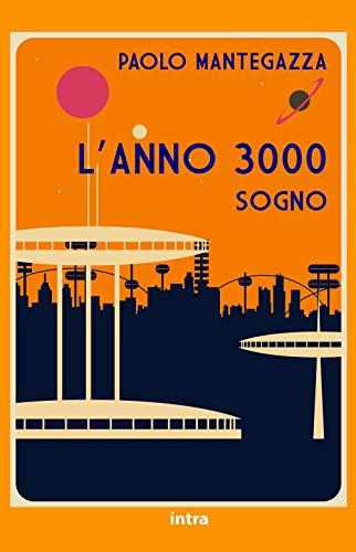 L'Anno 3000 (Annotato): Sogno (Il disoriente) von Intra S.r.l.s.