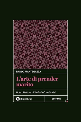 L'arte di prender marito. Ediz. integrale (Classici) von Bibliotheka Edizioni