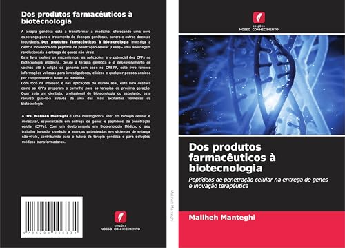 Dos produtos farmacêuticos à biotecnologia: Peptídeos de penetração celular na entrega de genes e inovação terapêutica von Edições Nosso Conhecimento