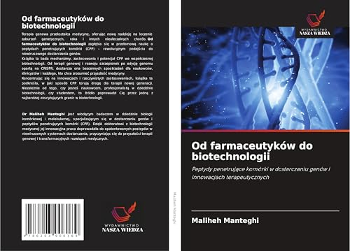 Od farmaceutyków do biotechnologii: Peptydy penetruj¿ce komórki w dostarczaniu genów i innowacjach terapeutycznych von Wydawnictwo Nasza Wiedza