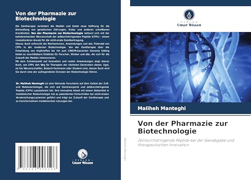 Von der Pharmazie zur Biotechnologie: Zelldurchdringende Peptide bei der Genabgabe und therapeutischen Innovation von Verlag Unser Wissen