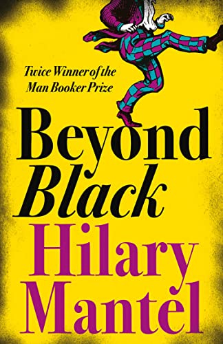 BEYOND BLACK: A novel of suspense and secrets by the author of the Booker Prize-winning and bestselling Wolf Hall trilogy von Fourth Estate