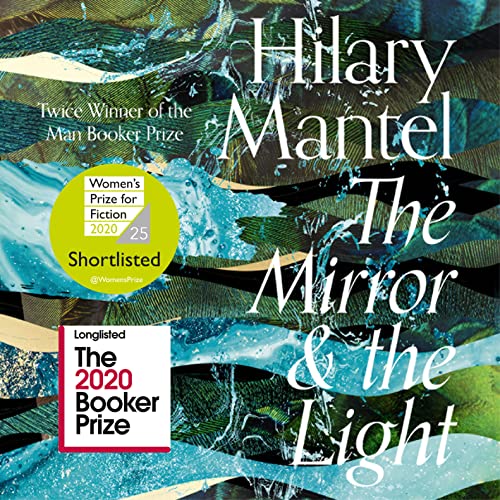 The Mirror and the Light: Longlisted for the Booker Prize 2020 (The Wolf Hall Trilogy)