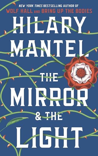 The Mirror & the Light (The Thomas Cromwell Trilogy)