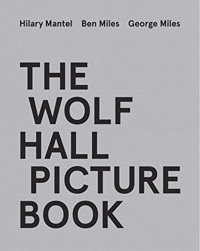 The Wolf Hall Picture Book: For fans of the Booker Prize-winning and bestselling Wolf Hall trilogy, now a major TV series von Fourth Estate