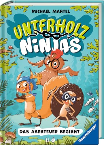 Unterholz-Ninjas, Band 1: Das Abenteuer beginnt (tierisch witziges Waldabenteuer ab 8 Jahre) (Unterholz-Ninjas, 1)