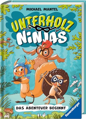 Unterholz-Ninjas, Band 1: Das Abenteuer beginnt - tierisch witziges Kinderbuch ab 8 Jahre über mutige Waldtiere von Ravensburger