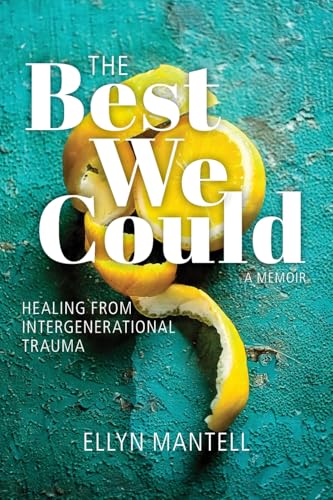 The Best We Could: Healing from Intergenerational Trauma von Warren Publishing, Inc