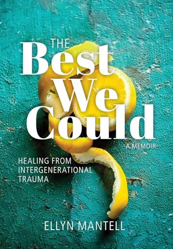 The Best We Could: Healing from Intergenerational Trauma von Warren Publishing, Inc