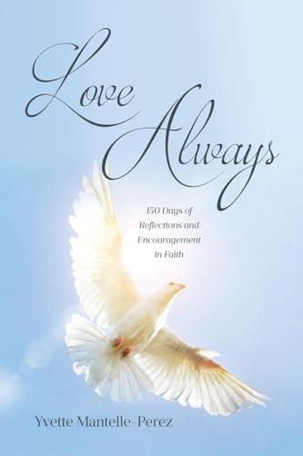Love Always: 150 Days of Reflections and Encouragement in Faith von Covenant Books