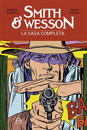 Smith & Wesson. La saga completa