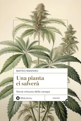 Una pianta ci salverà. Storia virtuosa della canapa (Pop) von Bibliotheka Edizioni