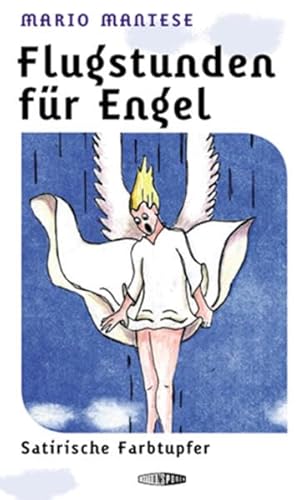 Flugstunden für Engel: Satirische Farbtupfer