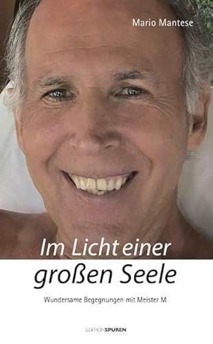 Im Licht einer großen Seele: Wundersame Begegnungen mit Meister M